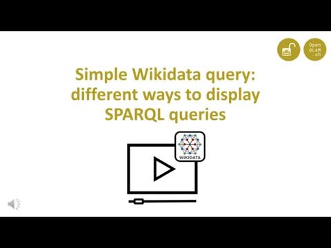Wikidata Tutorial: Different ways to display SPARQL queries