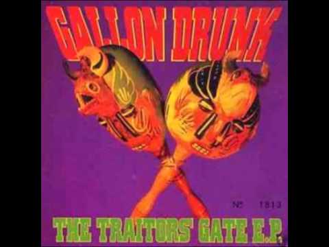 Gallon Drunk - Traitor's Gate