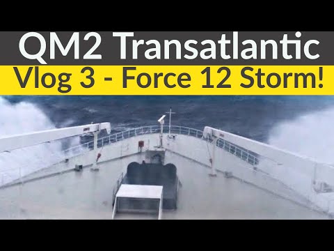 Thumbnail for QM2 Vlog 3: Queen Mary 2 Transatlantic - Force 12 Storm with Hurricane Force Winds, Rough Seas.