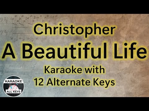 Christopher - A Beautiful Life Karaoke Instrumental Lower Higher Female Original Key