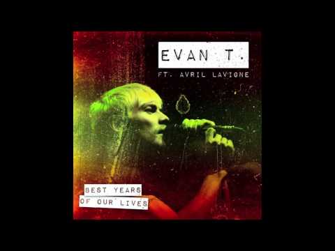 Best Years Of Our Lives (ft. Avril Lavigne) - Evan Taubenfeld