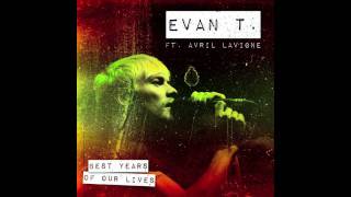 Best Years Of Our Lives (ft. Avril Lavigne) - Evan Taubenfeld
