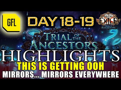 Path of Exile 3.22: TRIAL OF THE ANCESTORS DAY #18-19 MIRRORS, MIRRORS FOR EVERYONE and more...