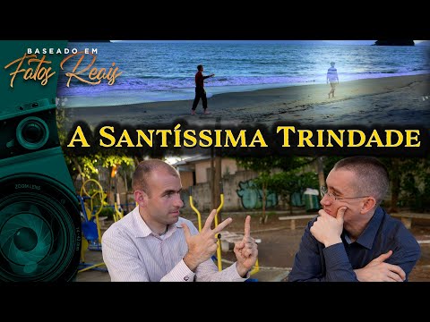 Como entender a SANTÍSSIMA TRINDADE?