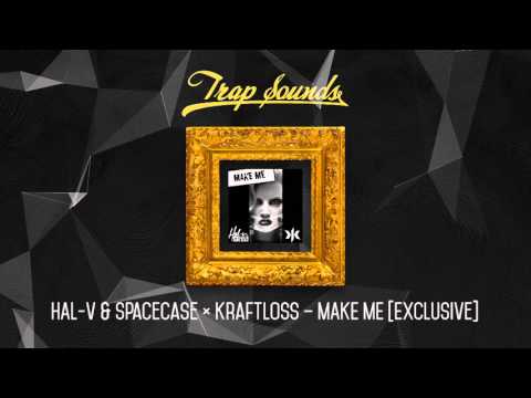 HAL-V & Spacecase ✖ Kraftloss – MAKE ME [Exclusive]