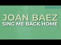 Joan Baez - Sing Me Back Home (Official Audio) - Bonus Track