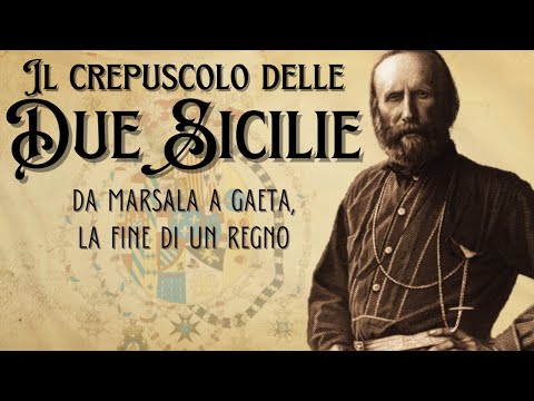 Il crepuscolo delle Due Sicilie - Da Marsala a Gaeta, la fine di un regno