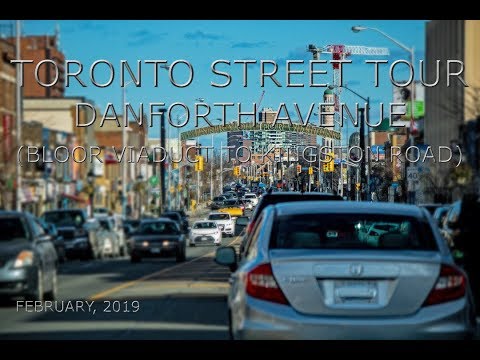 Toronto Street Tour: Danforth Avenue (Bloor Viaduct To Kingston Road)