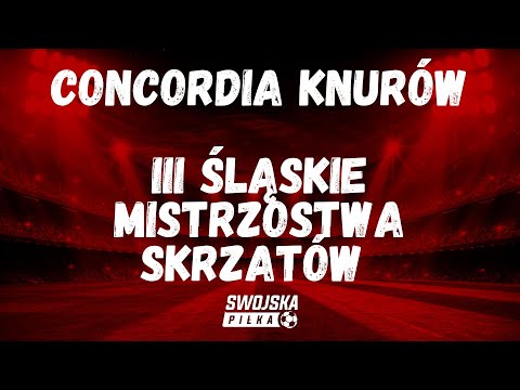 CONCORDIA KNURÓW. III MISTRZOSTWA ŚLĄSKA SKRZATÓW