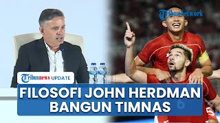 Filosofi John Herdman Bangun Timnas Indonesia: Tak Lihat Paspor, Satukan Diaspora dan Talenta Lokal