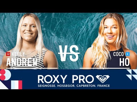 Keely Andrew vs. Coco Ho - Round Two, Heat 6 - Roxy Pro France 2017