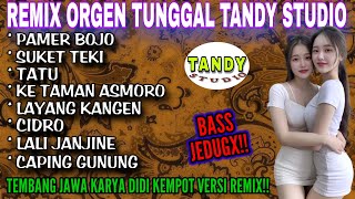 Download lagu REMIX ORGEN TUNGGAL TANDY STUDIO❗Karya emas didi kempot versi remix terbaik❗Pamer bojo, Suket teki mp3