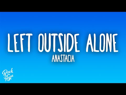 Anastacia - Left Outside Alone