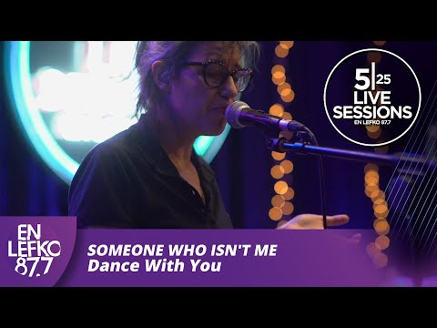 525 Live Sessions: Someone Who Isn't Me - Dance With You | En Lefko 87.7