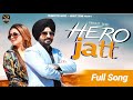 Hero Jatt - Ranjeet Sran | Gurlez Akhtar | Jaggi Sanghera | KV Singh | New Punjabi Songs 2019