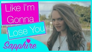 Meghan Trainor - Like I&#39;m Gonna Lose You ft. John Legend - Cover by Sapphire