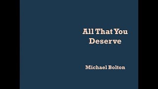 All That You Deserve - Michael Bolton [lyric video]