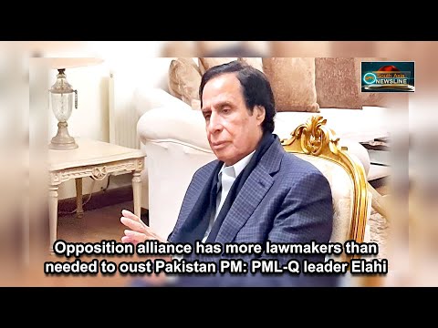 Opposition alliance has more lawmakers than needed to oust Pakistan PM PML Q leader Elahi