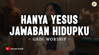 Download lagu Kala Ku Cari Damai (Hanya Yesus Jawaban Hidupku) (Cover) | GKDI Worship (Lirik) | Lagu Rohani 2025 mp3
