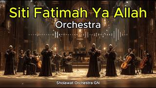 Download lagu SITI FATIMAH YA ALLAH Versi Orchestra Merdu mp3