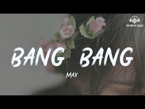 MAX - Bang Bang [lyric]