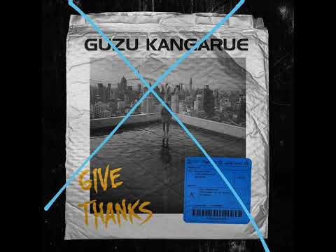 Guzu Kangarue _-_ Give thanx {Official Audio}