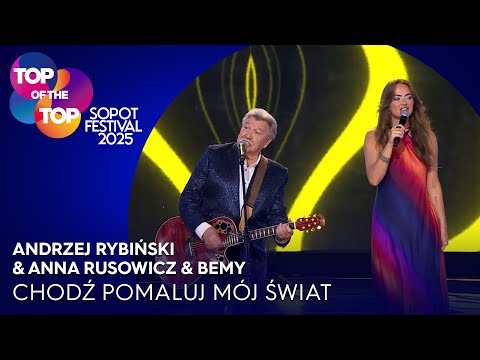 Andrzej Rybiński & Anna Rusowicz & BEMY - Chodź pomaluj mój świat I TOP of the TOP Sopot Festival