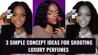 Shooting Luxury Perfumes for the First Time: Behind the Scenes + 3 Concepts and Creative Ideas!
