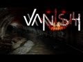 Vanish | Part 3 | MOST SCARED I'VE EVER BEEN ...