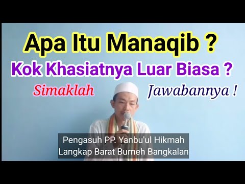 Apa Itu Manaqib ? Oleh Kyai Muhammad Anis Djauhari  Pengasuh PP. Yanbu'ul Hikmah Langkap Barat