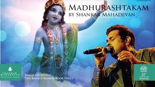 Madhurashtakam(Krishna Stotra) by Shankar Mahadevan