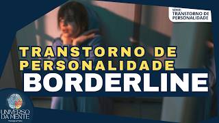 Tudo Sobre o TRANSTORNO DE PERSONALIDADE BORDERLINE: Sintomas e Tratamentos e mais...