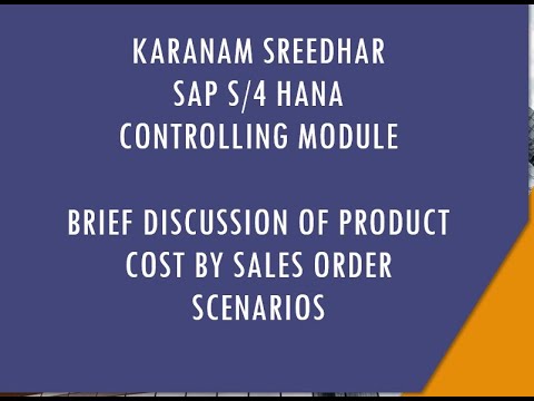 SAP CO - Brief Discussion of Product Cost by Sales Order Scenarios.