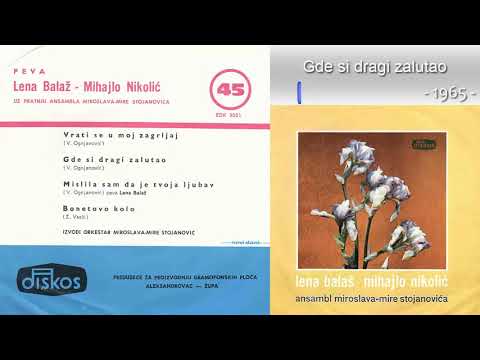 Duet Lena Balaz i Mihajlo Nikolic - Gde si dragi zalutao - (Audio 1965)