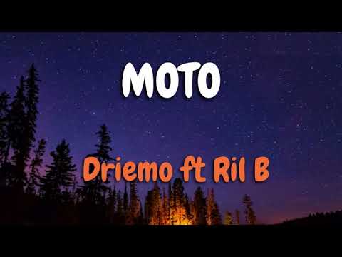 Moto_Driemo  ft Ril B (Lyrics)