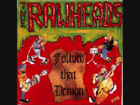 The Rawheads stopin raw