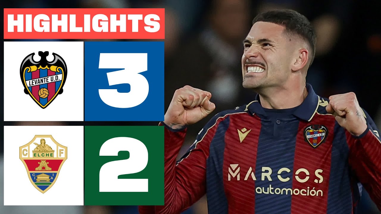 Levante UD vs Elche Highlights