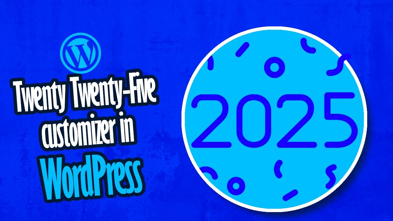 WordPress | Twenty Twenty five customizer