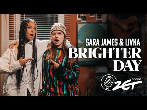 Sara James & Livka x Scena ZET - Brighter Day (Live)
