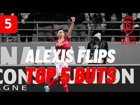 Alexis FLIPS, TOP 5 BUTS avec Reims
