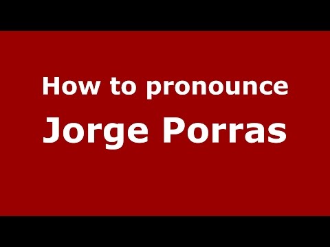 How to pronounce Jorge Porras (Colombian Spanish/Colombia)  - PronounceNames.com