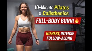 10-Minute Pilates x Calisthenics Full-Body Burn | No Rest, Intense Follow-Along