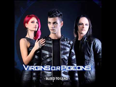 Virgins O.R Pigeons - Bleed To Lead (Audio Only)