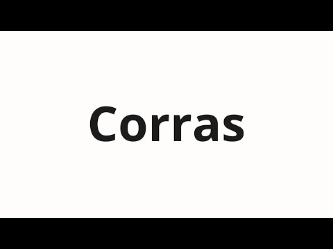 How to pronounce Corras