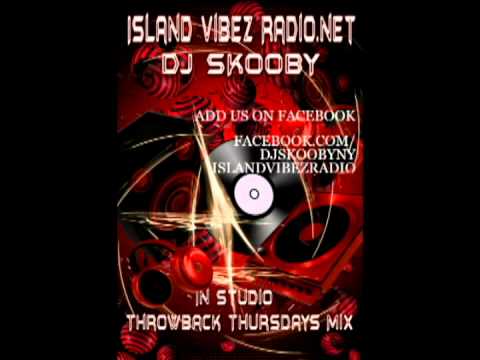 Throwback Thursdays DJ Skooby Reggae Soca Freestyle Hip Hop Mix Island Vibez Radio