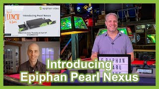 Introducing Epiphan Pearl Nexus
