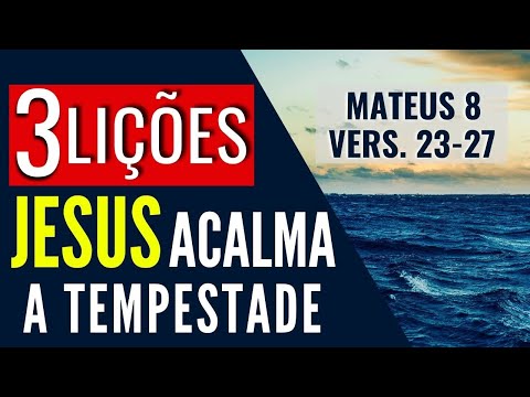 3 LESSONS JESUS ​​CALMS THE STORM / MESSAGE THAT EDIFIES