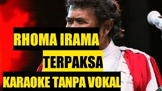 Download lagu TERPAKSA[KAROKE TANPA VOKAL]RHOMA IRAMA mp3