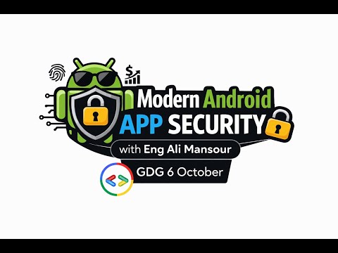 Modern Android App Security: Practical Guide to Keeping Users Safe | Ali Mansour | GDG 6 October