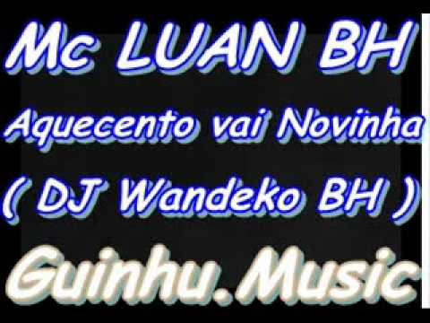 MC Luan - Aquecendo Vai Novinha ( Sucesso 2011 )